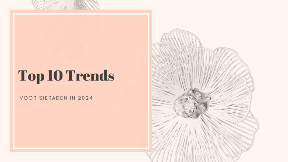 Top 10 Trends in sieraden voor 2024