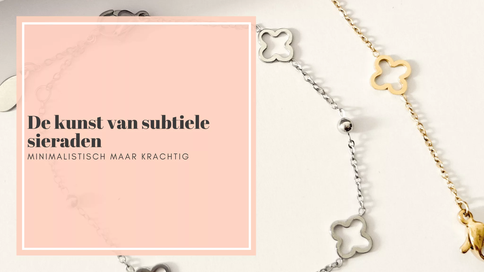De kunst van subtiele sieraden