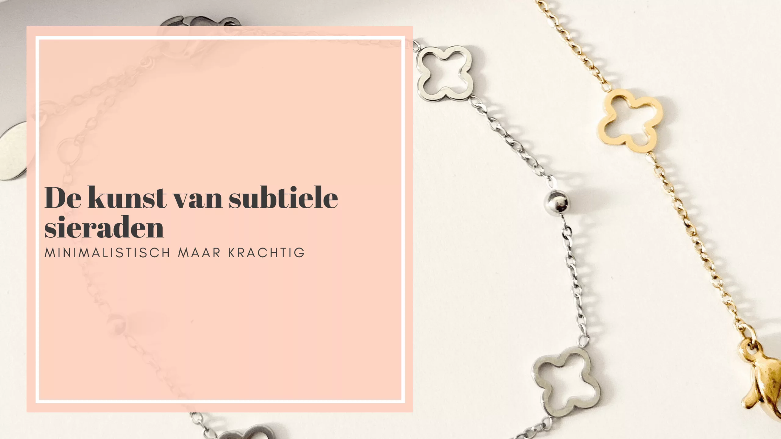 De kunst van subtiele sieraden